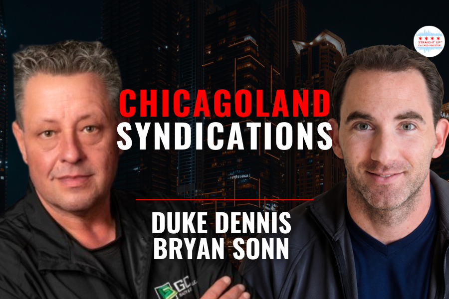 Episode 453: Breaking Down Chicagoland Syndications w/Duke Dennis & Bryan Sonn